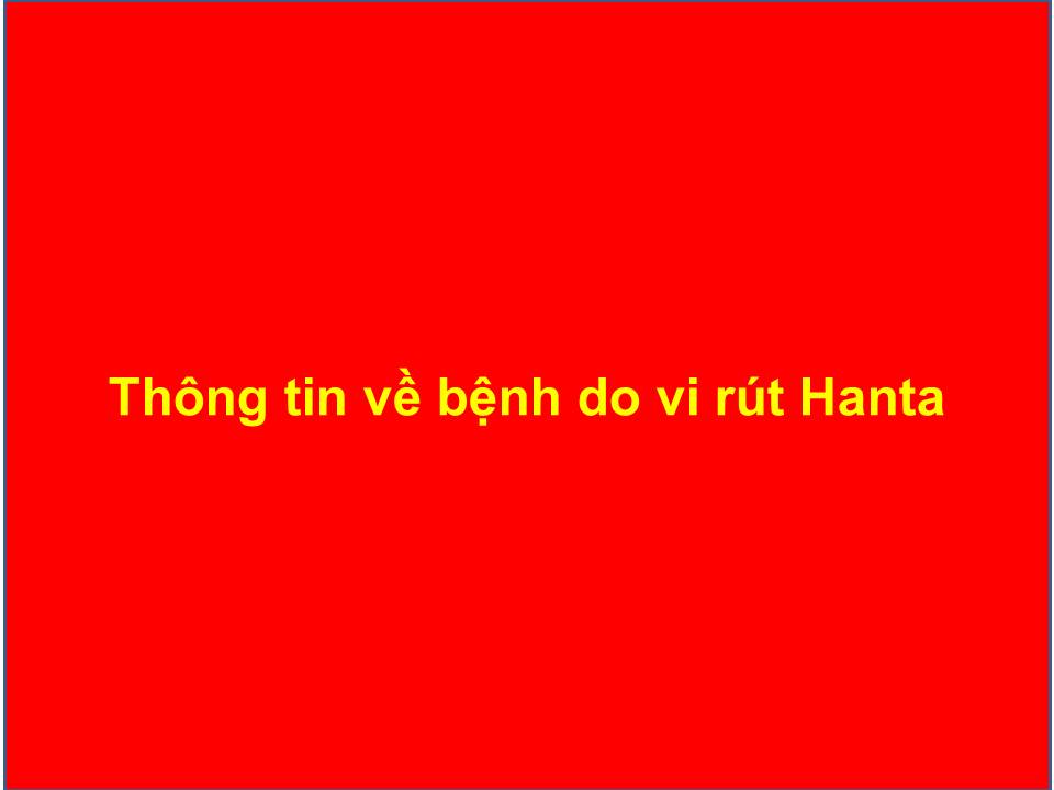 Thông tin về bệnh do vi rút Hanta từ Trung tâm Kiểm soát bệnh tật - Sở ...
